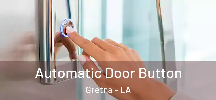 Automatic Door Button Gretna - LA