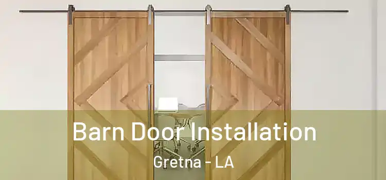 Barn Door Installation Gretna - LA