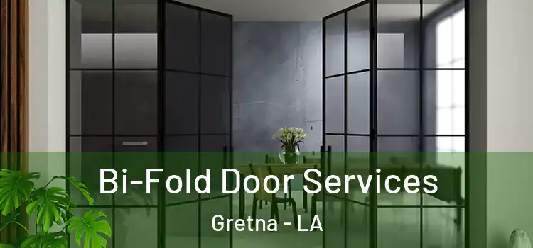 Bi-Fold Door Services Gretna - LA