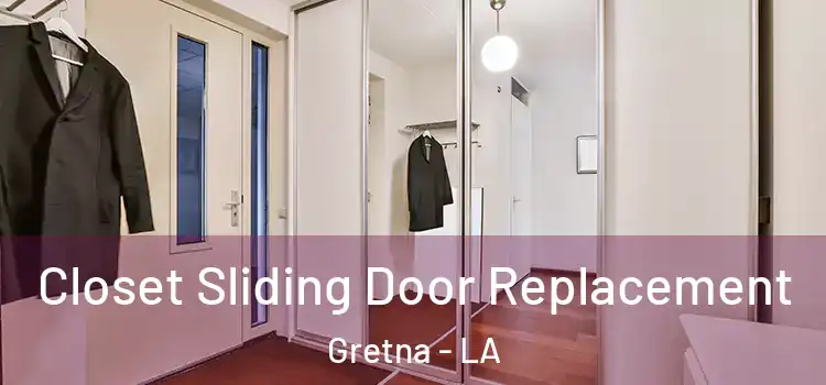 Closet Sliding Door Replacement Gretna - LA
