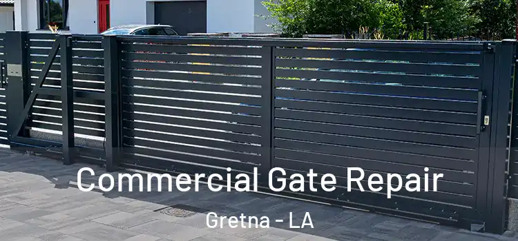 Commercial Gate Repair Gretna - LA