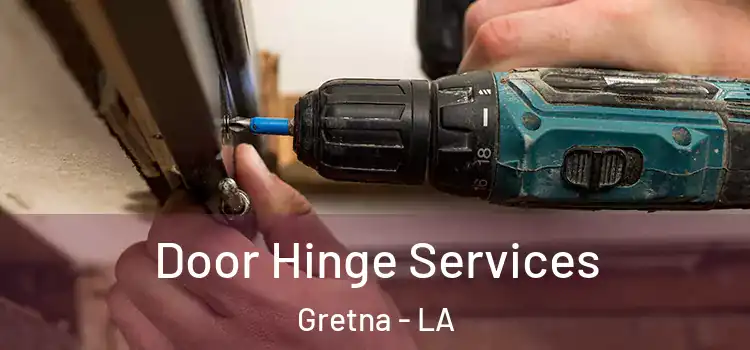 Door Hinge Services Gretna - LA