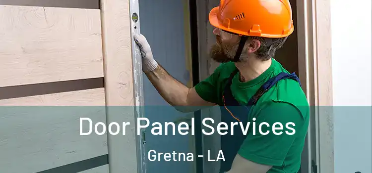 Door Panel Services Gretna - LA