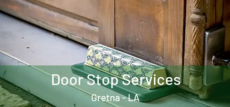 Door Stop Services Gretna - LA
