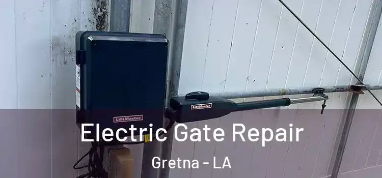 Electric Gate Repair Gretna - LA