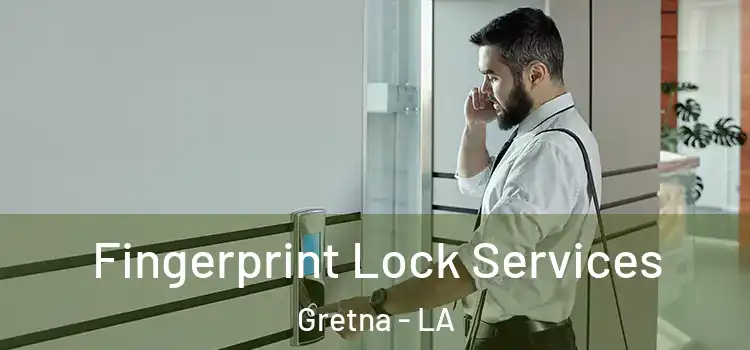 Fingerprint Lock Services Gretna - LA