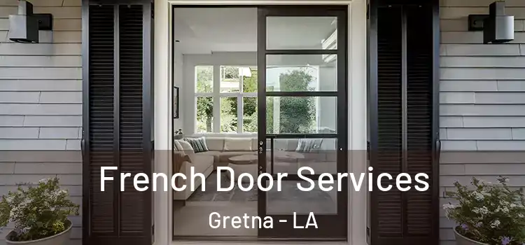 French Door Services Gretna - LA