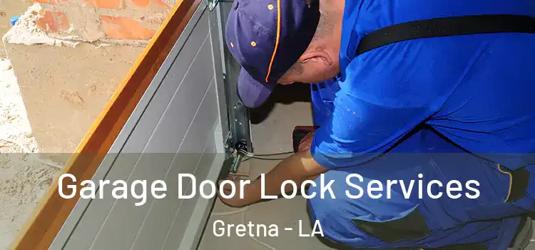 Garage Door Lock Services Gretna - LA