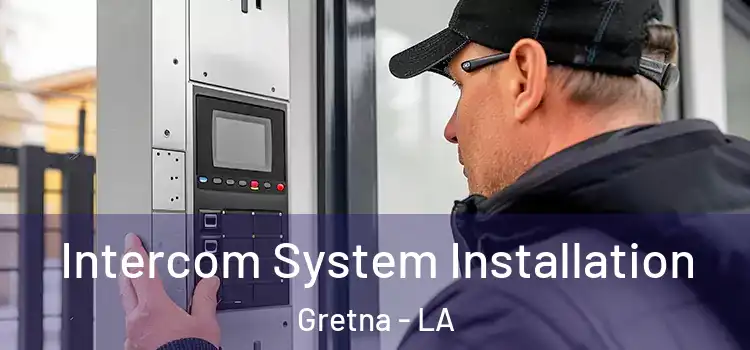 Intercom System Installation Gretna - LA
