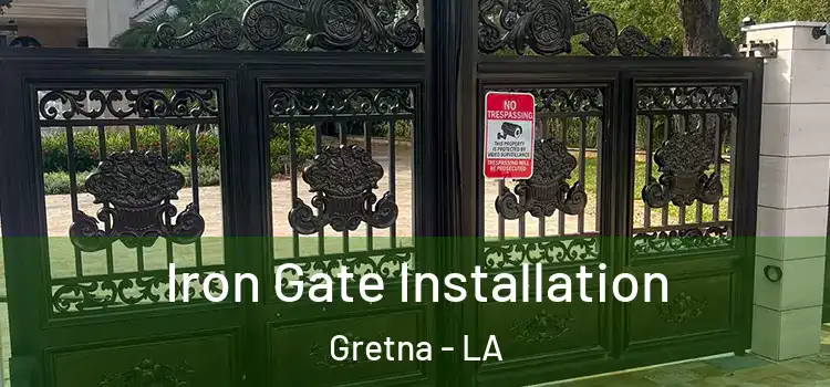 Iron Gate Installation Gretna - LA