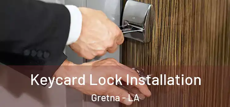 Keycard Lock Installation Gretna - LA