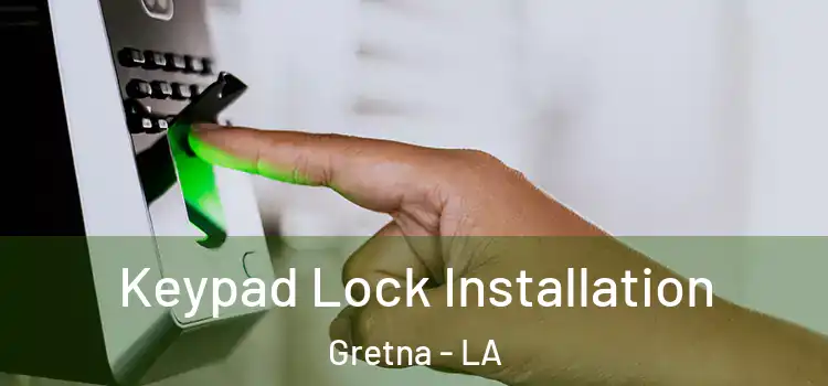 Keypad Lock Installation Gretna - LA