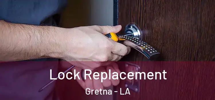 Lock Replacement Gretna - LA