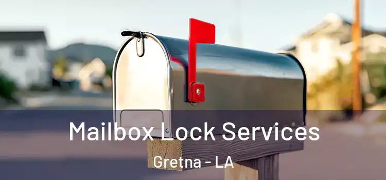 Mailbox Lock Services Gretna - LA