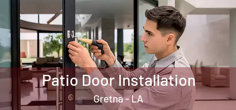 Patio Door Installation Gretna - LA