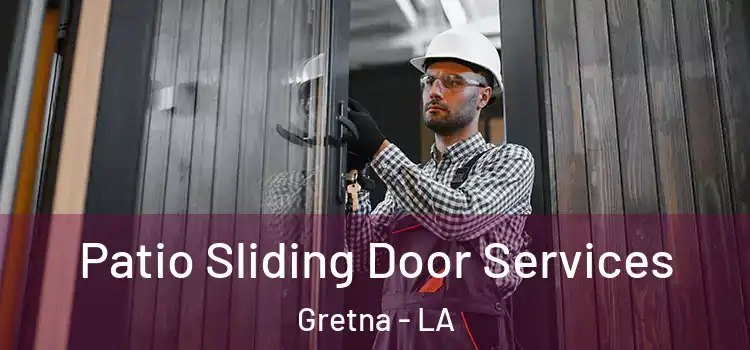 Patio Sliding Door Services Gretna - LA