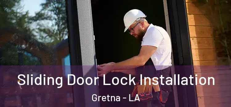 Sliding Door Lock Installation Gretna - LA