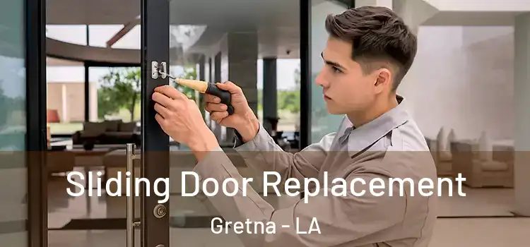 Sliding Door Replacement Gretna - LA