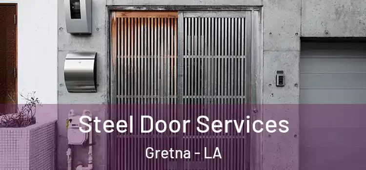 Steel Door Services Gretna - LA